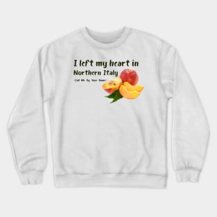 I left my heart in Northern Italy - CMBYN Crewneck Sweatshirt